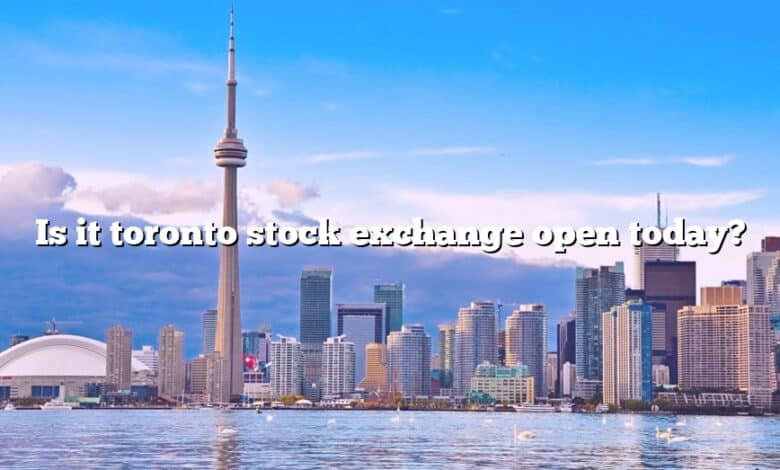 Is it toronto stock exchange open today?