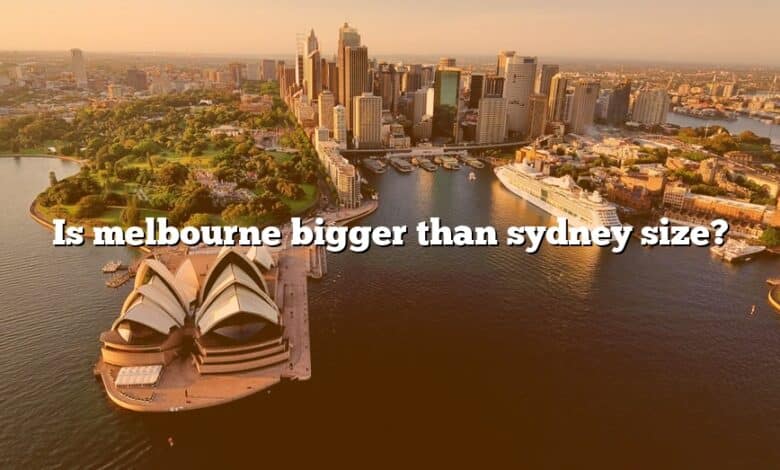 Is melbourne bigger than sydney size?