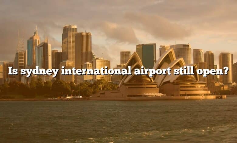 Is sydney international airport still open?