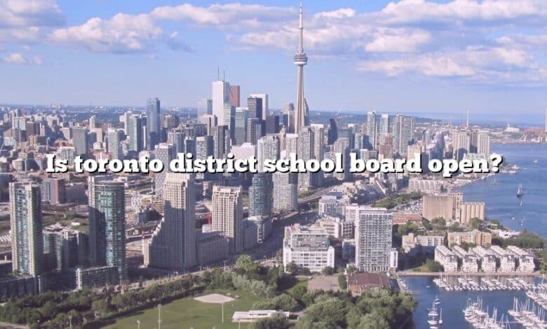 Is toronto district school board open?