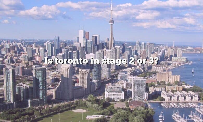 Is toronto in stage 2 or 3?