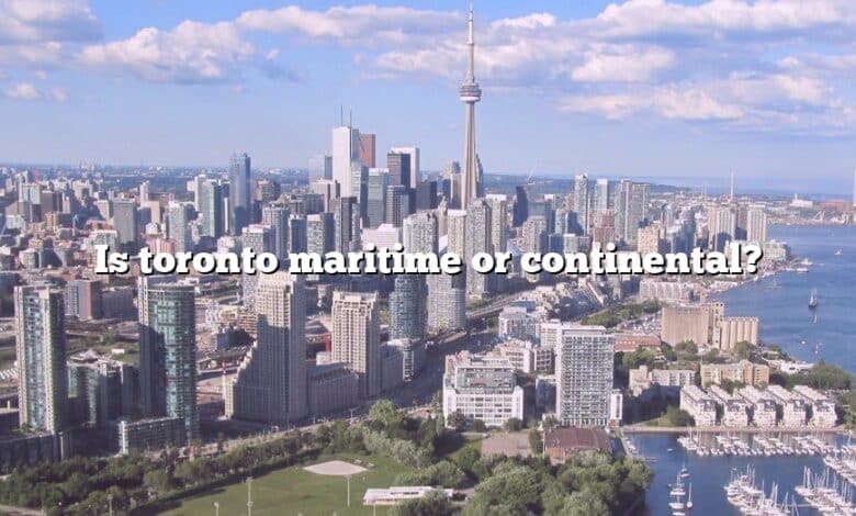 Is toronto maritime or continental?
