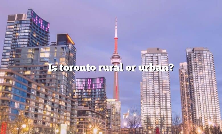 Is toronto rural or urban?