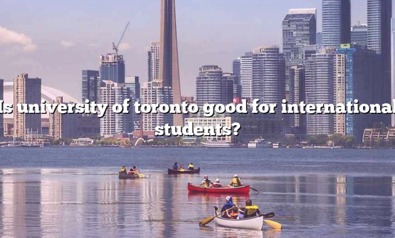 Is university of toronto good for international students?