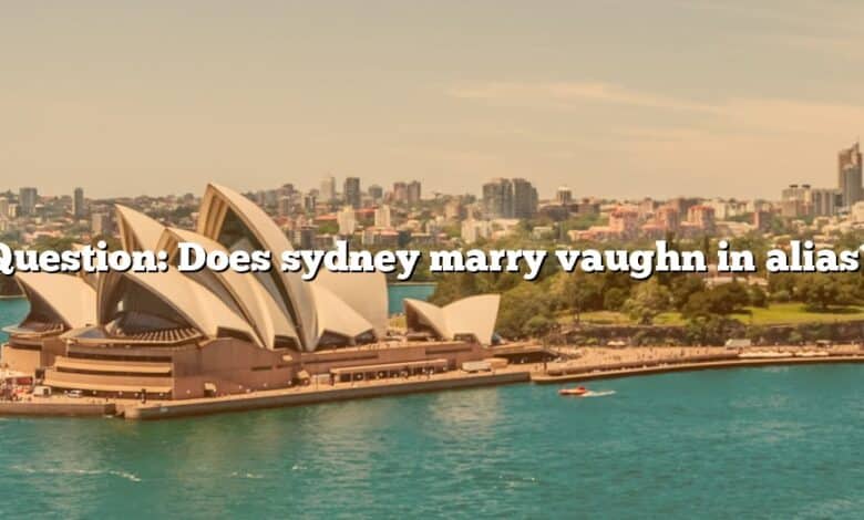Question: Does sydney marry vaughn in alias?