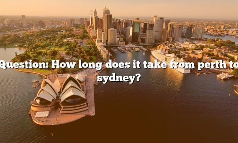 Question: How long does it take from perth to sydney?