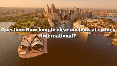 Question: How long to clear customs at sydney international?