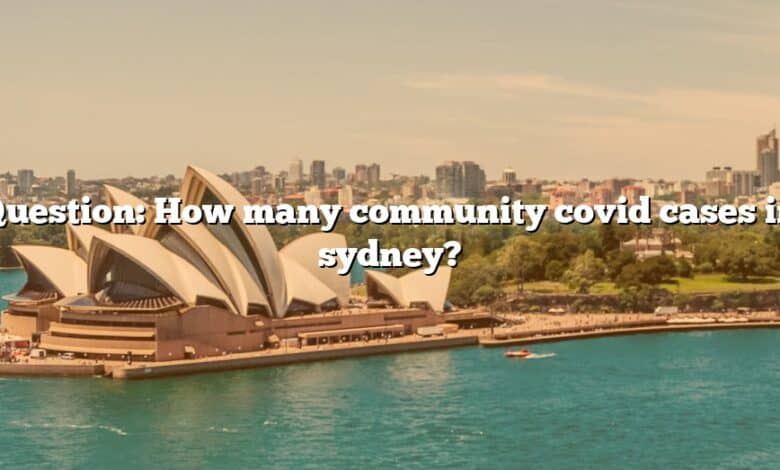 Question: How many community covid cases in sydney?