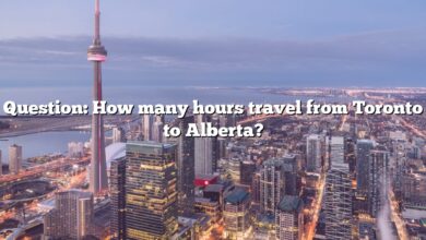 Question: How many hours travel from Toronto to Alberta?