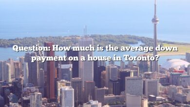Question: How much is the average down payment on a house in Toronto?