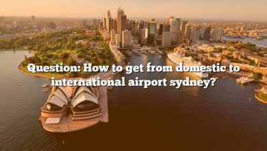 Question: How to get from domestic to international airport sydney?