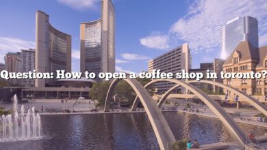 Question: How to open a coffee shop in toronto?
