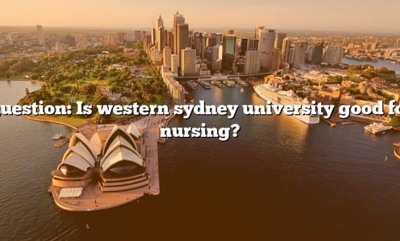 Question: Is western sydney university good for nursing?