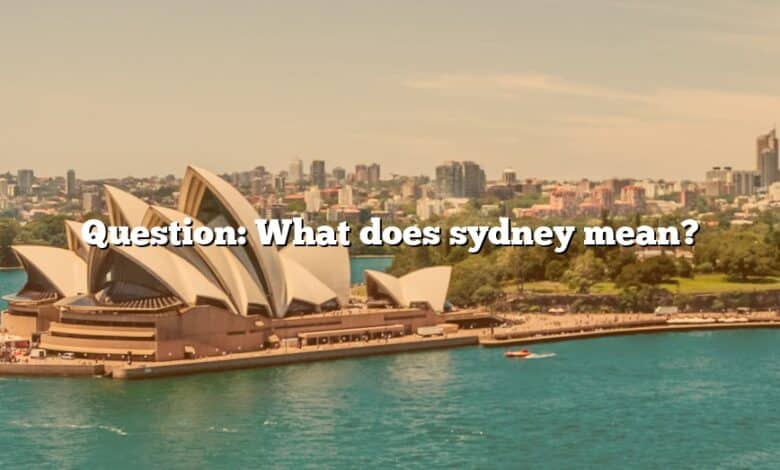 Question: What does sydney mean?