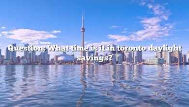 Question: What time is it in toronto daylight savings?
