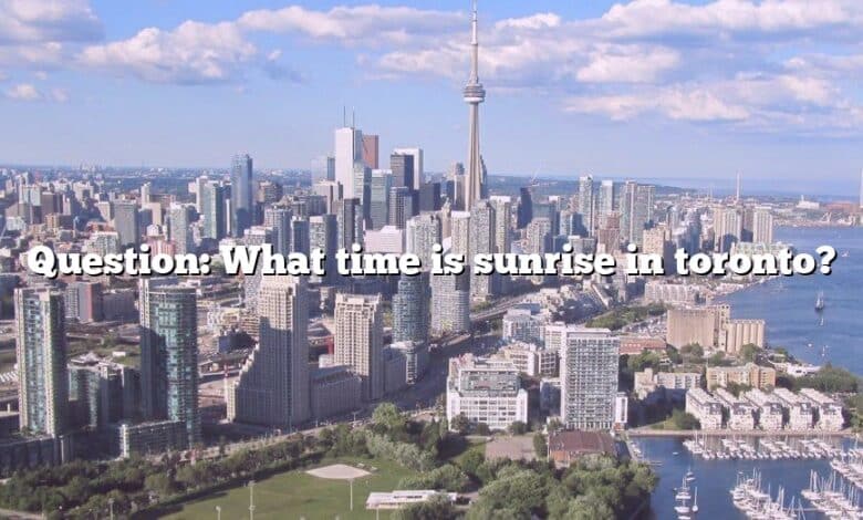 Question: What time is sunrise in toronto?
