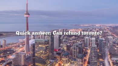 Quick answer: Can refund toronto?