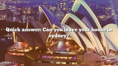 Quick answer: Can you leave your house in sydney?