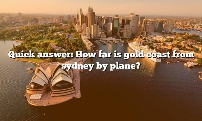 Quick answer: How far is gold coast from sydney by plane?