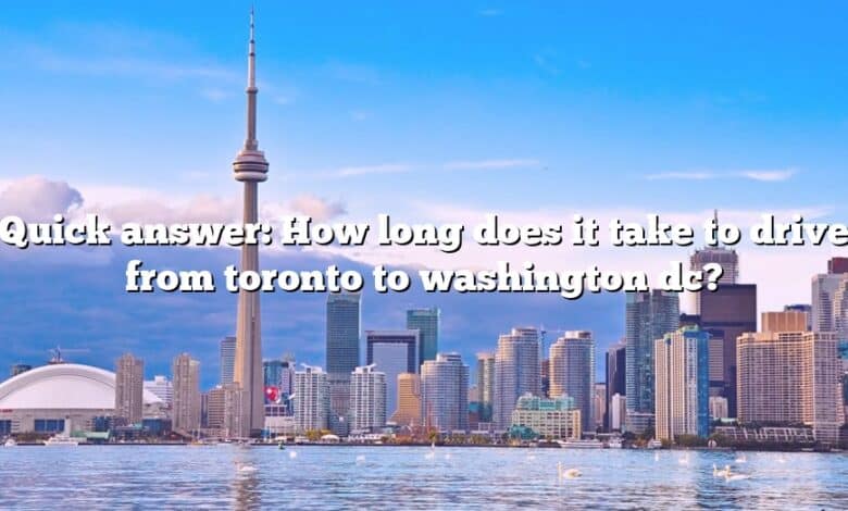 Quick answer: How long does it take to drive from toronto to washington dc?