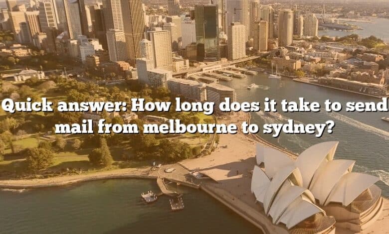 Quick answer: How long does it take to send mail from melbourne to sydney?