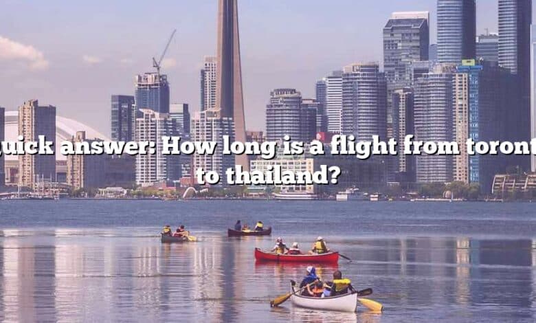 Quick answer: How long is a flight from toronto to thailand?