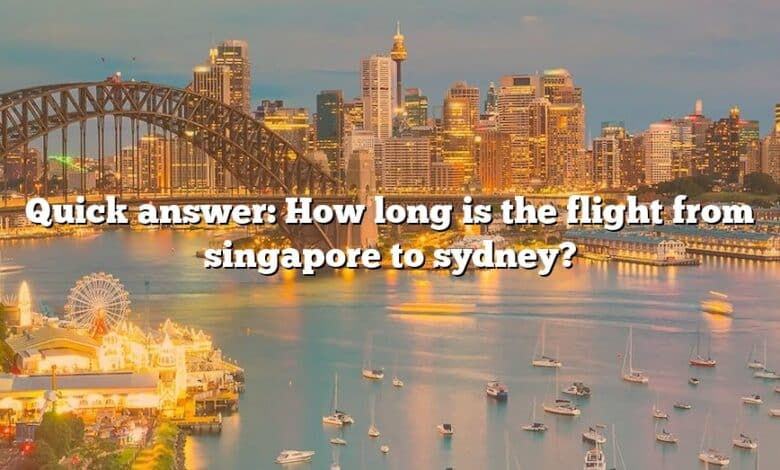 Quick answer: How long is the flight from singapore to sydney?