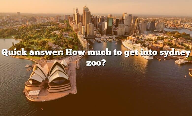 Quick answer: How much to get into sydney zoo?