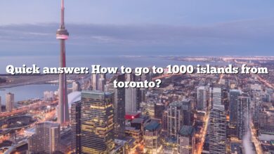 Quick answer: How to go to 1000 islands from toronto?