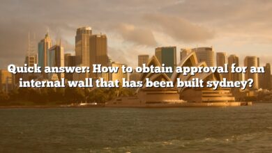 Quick answer: How to obtain approval for an internal wall that has been built sydney?