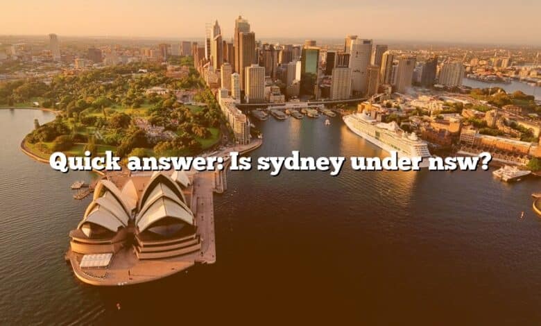 Quick answer: Is sydney under nsw?