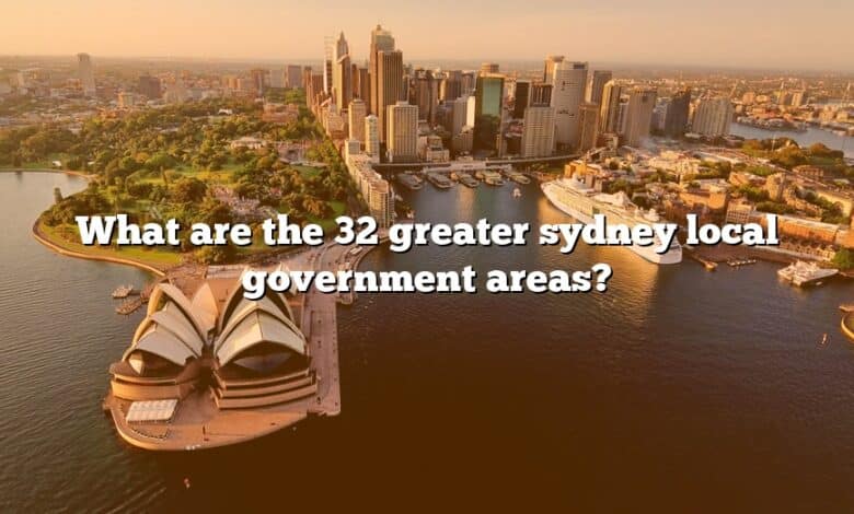 What are the 32 greater sydney local government areas?