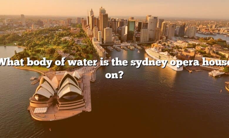 What body of water is the sydney opera house on?