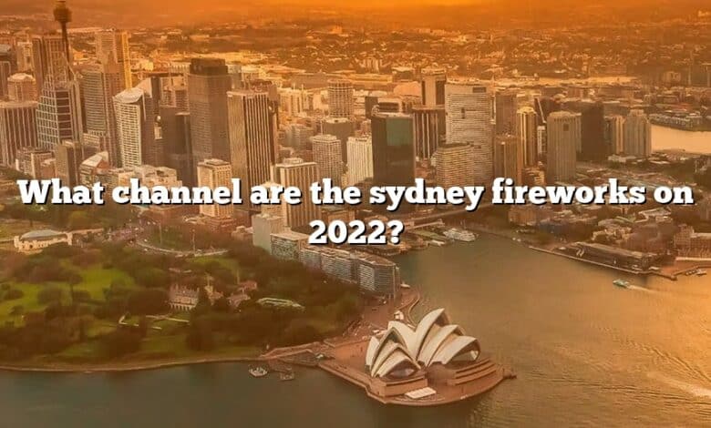 What channel are the sydney fireworks on 2022?