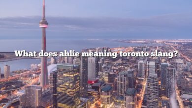 What does ahlie meaning toronto slang?