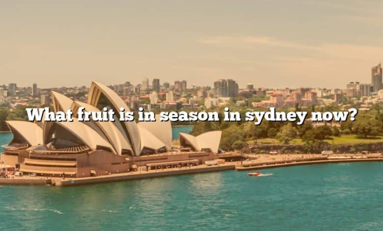 What fruit is in season in sydney now?