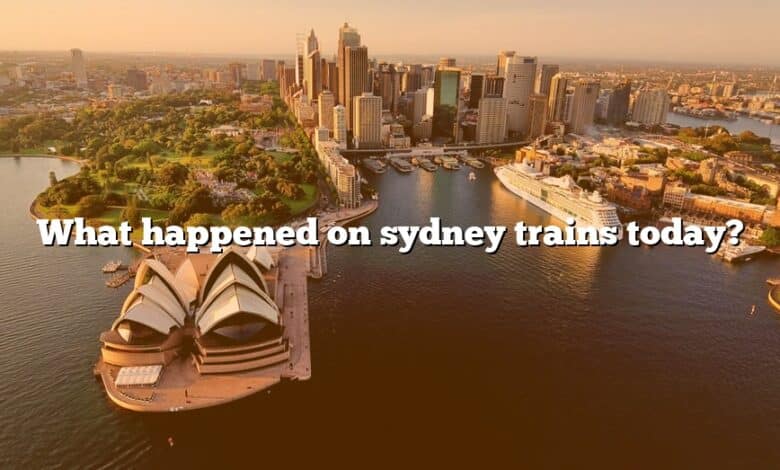 What happened on sydney trains today?