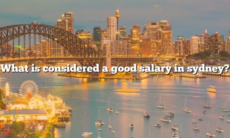 What is considered a good salary in sydney?