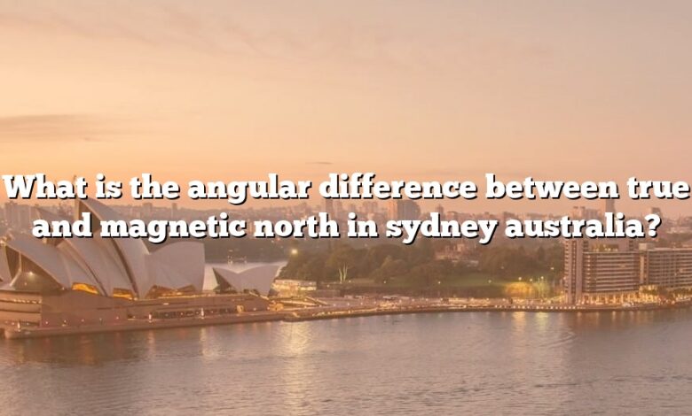 What is the angular difference between true and magnetic north in sydney australia?