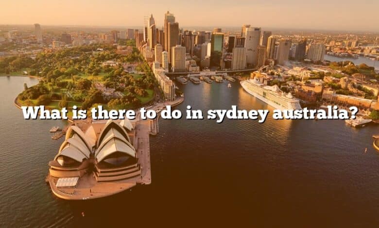 What is there to do in sydney australia?