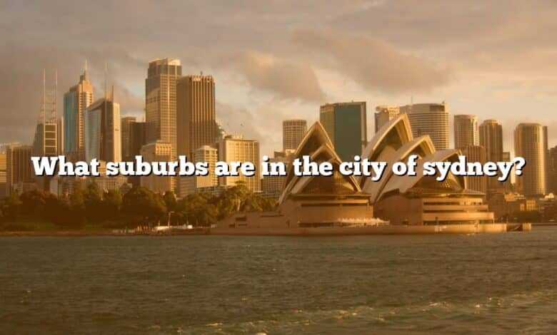 What suburbs are in the city of sydney?