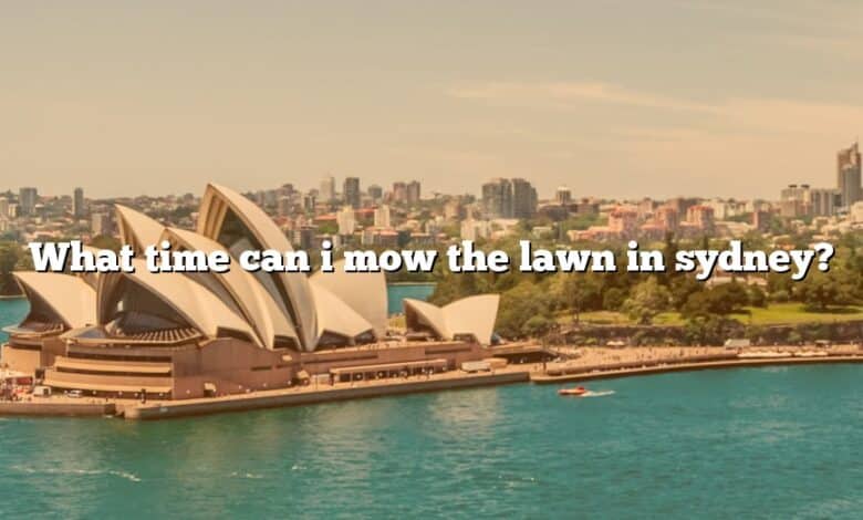 What time can i mow the lawn in sydney?