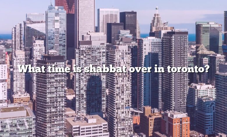 What time is shabbat over in toronto?