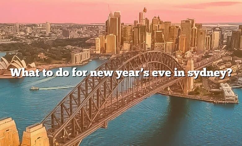 What to do for new year’s eve in sydney?