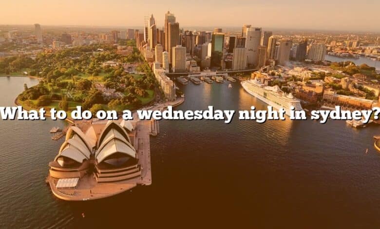 What to do on a wednesday night in sydney?