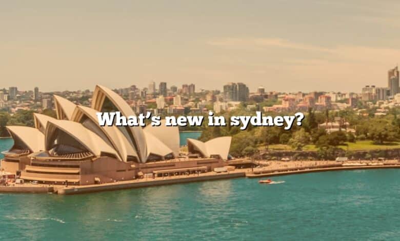 What’s new in sydney?
