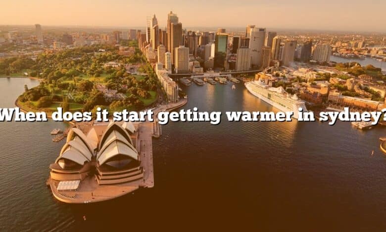 When does it start getting warmer in sydney?