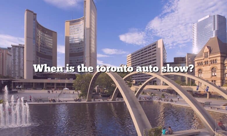 When is the toronto auto show?