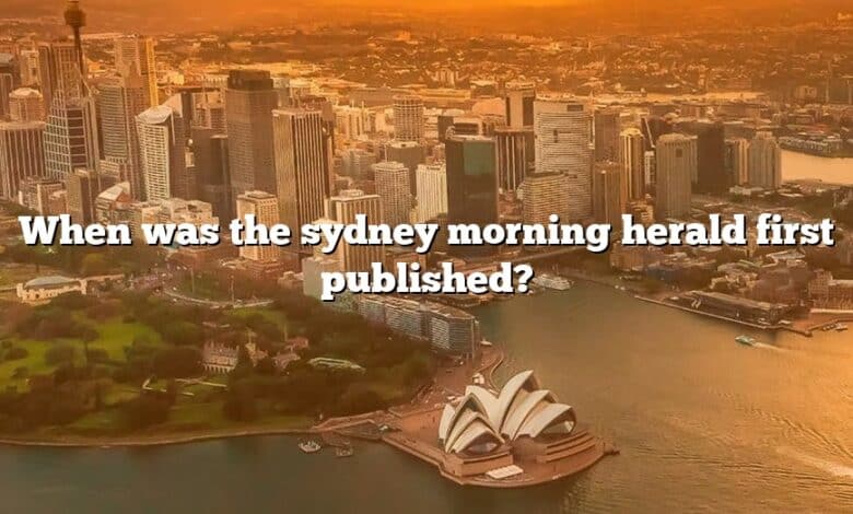 When was the sydney morning herald first published?