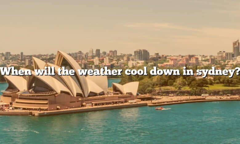 When will the weather cool down in sydney?